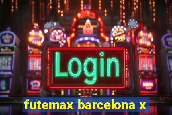 futemax barcelona x